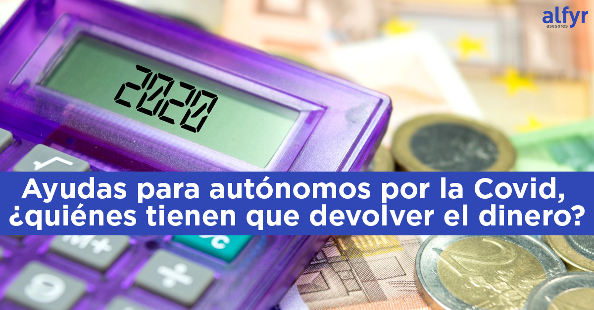 Ayudas para autónomos por la Covid: ¿quiénes tienen que devolver el dinero?