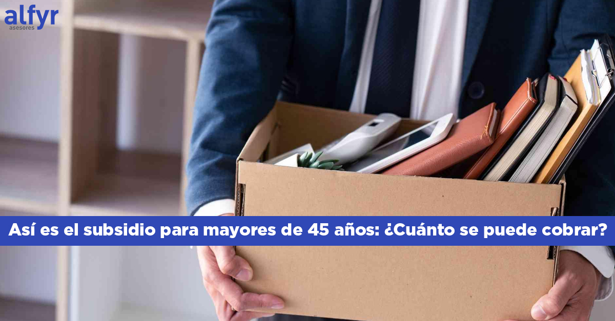 Así es el subsidio para mayores de 45 años: ¿Cuánto se puede cobrar?